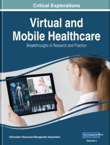 Virtual and Mobile Healthcare: Breakthroughs in Research and Practice