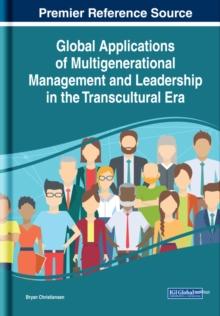 Global Applications of Multigenerational Management and Leadership in the Transcultural Era