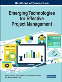 Handbook of Research on Emerging Technologies for Effective Project Management