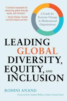 Leading Global Diversity, Equity, and Inclusion : A Guide for Systemic Change in Multinational Organizations