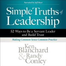 Simple Truths of Leadership : 52 Ways to Be a Servant Leader and Build Trust