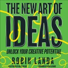 The New Art of Ideas : Unlock Your Creative Potential