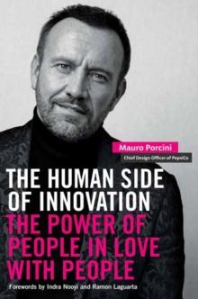 The Human Side of Innovation : The Power of People in Love with People