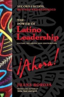 The Power of Latino Leadership, Second Edition : Culture, Inclusion, and Contribution