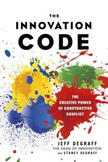 The Innovation Code : The Creative Power of Constructive Conflict