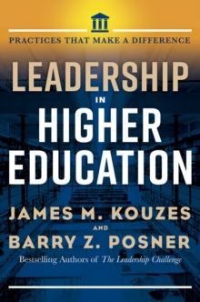 Leadership in Higher Education : Practices That Matter