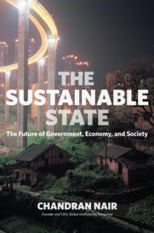 The Sustainable State : The Future of Government, Economy, and Society