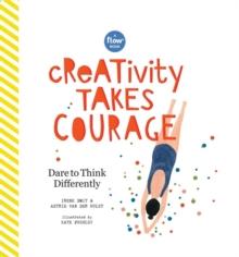 Creativity Takes Courage : Dare to Think Differently