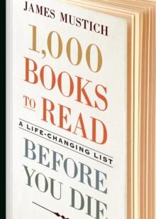 1,000 Books to Read Before You Die : A Life-Changing List