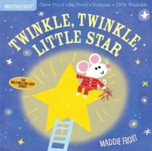 Indestructibles: Twinkle, Twinkle, Little Star : Chew Proof Rip Proof Nontoxic 100% Washable (Book For Babies, Newborn Books, Safe To Chew)