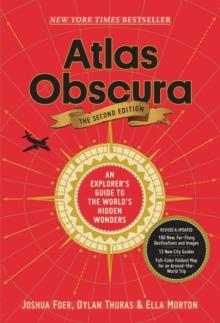 Atlas Obscura, 2nd Edition : An Explorer's Guide To The World's Hidden Wonders