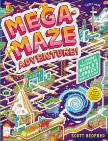 Mega-Maze Adventure! (Maze Activity Book for Kids Ages 7+) : A Journey Through the World's Longest Maze in a Book