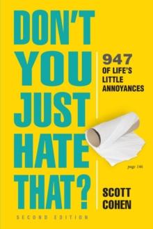 Don't You Just Hate That? 2nd Edition : 947 of Life's Little Annoyances