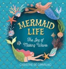 Mermaid Life : The Joy of Making Waves