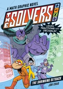 The Solvers Book #2: The Shrinking Setback : A Math Graphic Novel: Learn Fractions and Decimals!