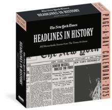 The New York Times Headlines in History Page-A-Day Calendar 2025 : 365 Remarkable Stories from The Times Archives