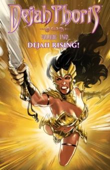 Dejah Thoris Vol 2: Dejah Rising!