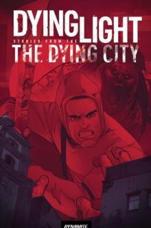 Dying Light, Volume 2: Stories from the Dying City Collection