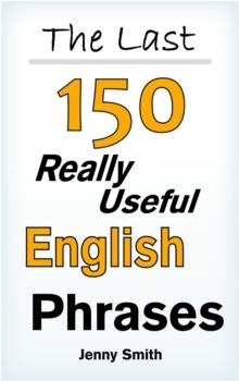 Last!  150 Really Useful English Phrases