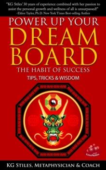 Power Up Your Dream Board The Habit of Success Tips, Tricks & Wisdom : Healing & Manifesting