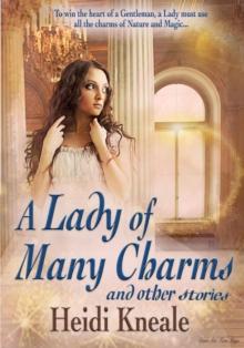 Lady of Many Charms and Other Stories : A Lady of Many Charms, #0