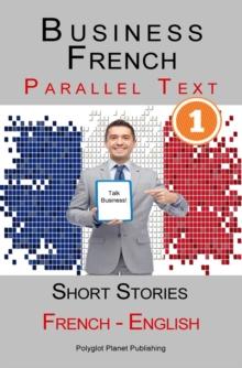 Business French [1] Parallel Text | Short Stories (French - English)