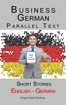 Business German - Parallel Text | Short Stories (English - German)