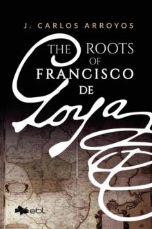 The Roots of Francisco de Goya