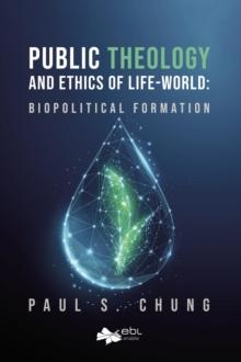 Public Theology and Ethics of Life-World : Biopolitical Formation