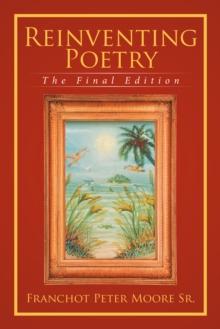 Reinventing Poetry : The Final Edition