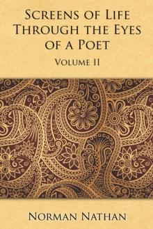 Screens of Life Through the Eyes of a Poet : Volume Ii