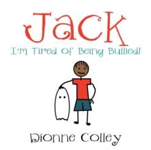 Jack : I'M Tired of Being Bullied!