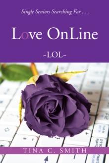 Love Online : Single Seniors Searching for . . .