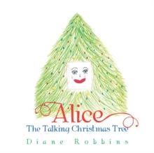 Alice : The Talking Christmas Tree