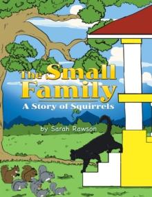 The Small Family : A Story of Squirrels