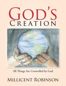 God'S Creation : All Things Are Controlled by God