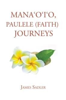 Mana?O?I?O, Paulele (Faith) Journeys