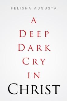 A Deep Dark Cry in Christ