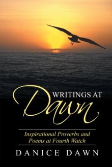 Writings at Dawn : Inspirational Proverbs and Poems at Fourth Watch