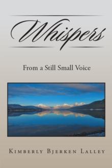 Whispers : From a Still Small Voice