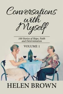 Conversations with Myself : 100 Stories of Hope, Faith and Determination