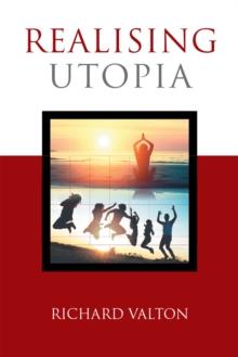 Realising Utopia : Reflections of a True Blue Dreamer