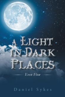 A Light in Dark Places : Even Flow