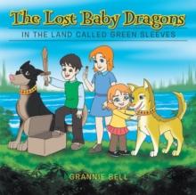 The Lost Baby Dragons : In the Land Called Green Sleeves