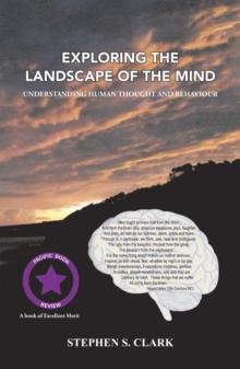 Exploring the Landscape of the Mind : Understanding Human Thought and Behaviour