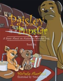 'Paisley Is a Pupstar' : A Story About an Australian Wonder Dog