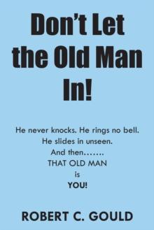 Don't Let the Old Man In!