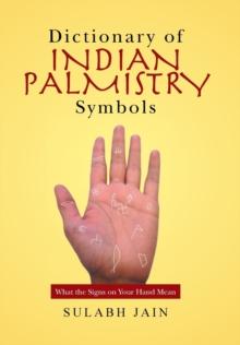 Dictionary of Indian Palmistry Symbols : What the Signs on Your Hand Mean