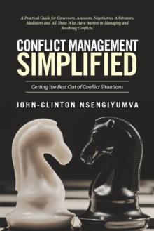 Conflict Management Simplified : Getting the Best out of Conflict Situations