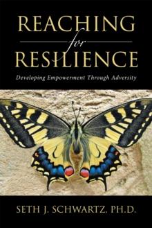 Reaching for Resilience: : Developing Empowerment Through Adversity